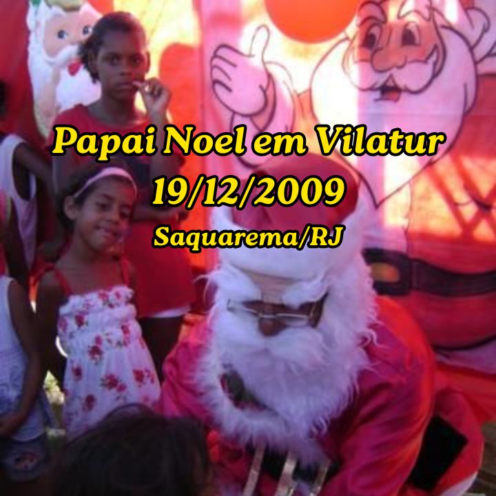 Festa com Papai Noel em Vilatur (Saquarema) – 19/12/2009 Papai Noel recebendo as crianças em Vilatur (Saquarema/RJ)