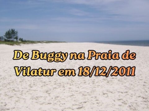 Adrenalina Pura: Assista ao Passeio de Buggy que Agitou a Praia de Vilatur Neste Domingo, 18/12/2011! Vista panorâmica da faixa de areia e do mar verde-esmeralda da Praia de Vilatur, durante um dia ensolarado.