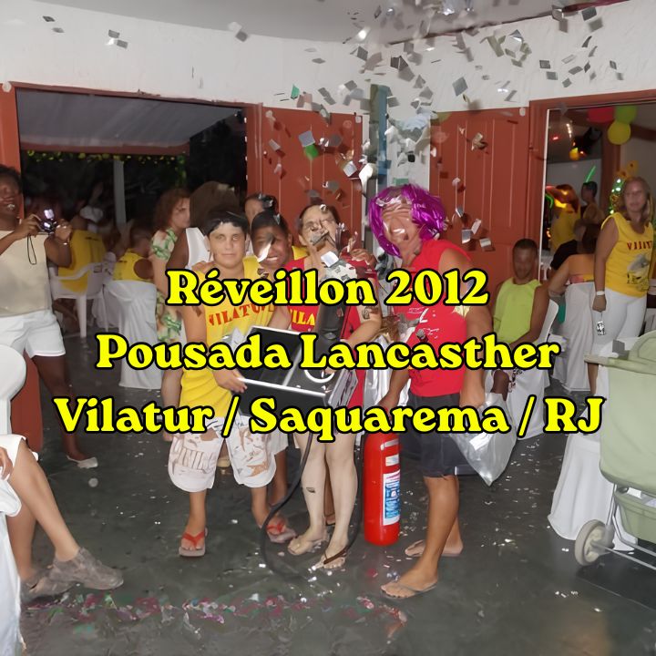 Réveillon na Pousada Lancasther agita a virada de 2012 para 2013 em Vilatur (Saquarema) Festa de Réveillon 2012 na Pousada Lancasther em frente à Praia de Vilatur com pista animada e celebração da virada do ano
