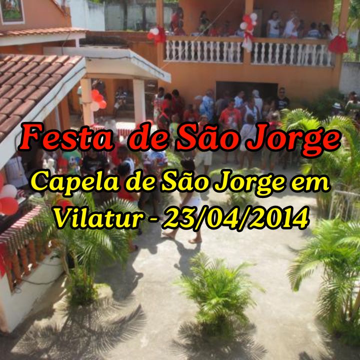 Festa de São Jorge em Vilatur (Saquarema) – 2014. Festa na Capela de São Jorge em Vilatur (Saquarema) em 23/04/2014