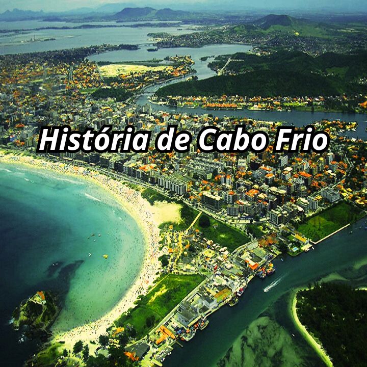 Origem e formação de Cabo Frio