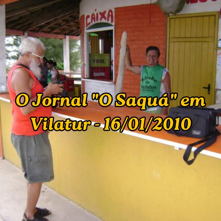 Visita da Equipe do Jornal “O Saquá” a Vilatur em 2010 Edmilson G. Soares, Diretor Comercial e Repórter do Jornal "O Saquá" fotografando o Carlinhos, dono do quiosque de mesmo nome, na Praia de Vilatur (Saquarema/RJ).
