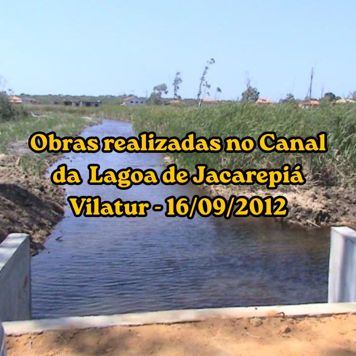 Vilatur: Obras realizadas pelo INEA no Canal da Lagoa de Jacarepiá em 16/09/2012 INEA: Desobstrução do canal da Lagoa de Jacarepiá em Vilatur (Saquarema) - 16/09/2012