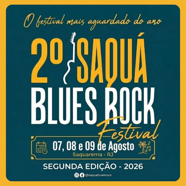 2º Saquá Blues Rock Festival 2026 Flyer oficial da segunda edição do Saquá Blues Rock Festival em Saquarema. Dias 07, 08 e 09 de Agosto.